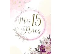 Quince Años: Libro de Firmas para Quinceañera, Guess Book 15th Birthday, el regalo perfecto para guardar recuerdos con fotos, firmas y árbol de huellas.