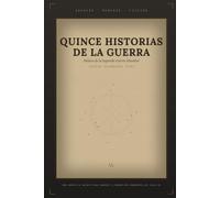 Quince historias de la guerra: Relatos de la Segunda Guerra Mundial