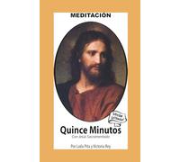 Quince Minutos con Jesus Sacramentado - Meditación Espiritual: Edición Estándar (Corazon Renovado Edición Estándar)