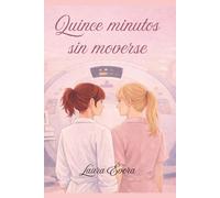 Quince minutos sin moverse: O por qué nunca debería estar quieta tanto tiempo