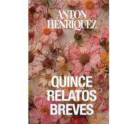 Quince relatos breves: Microrrelatos (MICRORRELATOS Y RELATOS BREVES)