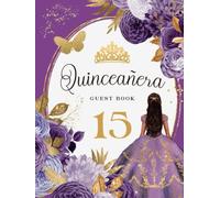 Quinceañera Guest Book: Beautiful Purple Lavender and Gold 15th Birthday Sign-in Guest Book with Gift Log and Keepsake Photo Pages