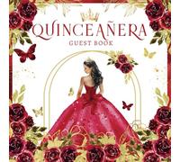 Quinceañera Guest Book: Burgundy Red & Gold Memory Keepsake For 15th Birthday Party Celebration, Mis Quince Años, Elegant & Cute Butterfly Floral Theme