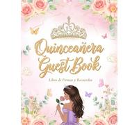 Quinceanera guest book: Descubre este libro de firmas para 15 años quinceañera, con espacio para fotos y dedicatorias, un álbum de invitados único para conservar recuerdos para 15 años y mis quince.