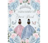 Quinceanera Guest Book Hardcover Baby Blue and Light Pink Floral Twin Princesses: Mis Quince Años ( Sweet 15 Birthday) Keepsake Memento Guest Messages and Memories