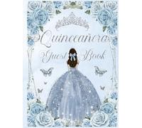 Quinceanera Guest Book Hardcover Baby Blue Floral Silver: Mis Quince Años ( Sweet 15 Birthday) Keepsake Memento Guest Messages and Memories