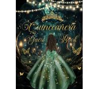 Quinceanera Guest Book Hardcover Enchanted Forest Brown Princess Emerald Green Dress: Mis Quince Años ( Sweet 15 Birthday) Keepsake Memento Guest Messages and Memories