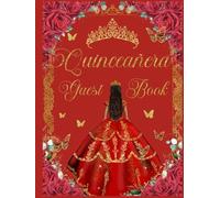 Quinceanera Guest Book Hardcover Red Roses Floral Gold: Mis Quince Años ( Sweet 15 Birthday) Keepsake Memento Guest Messages and Memories