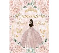 Quinceanera Guest Book Hardcover Soft Light Blush Pink Floral Flowers Princess Butterflies Gold: Mis Quince Años ( Sweet 15 Birthday) Keepsake Memento Guest Messages and Memories