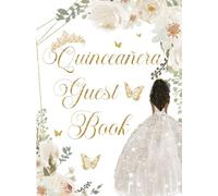 Quinceanera Guest Book Hardcover White Ivory Floral Brown Princess: Mis Quince Años (Sweet 15 Birthday) Keepsake Memento Guest Messages and Memories