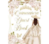 Quinceanera Guest Book Hardcover White Ivory Floral Tan Princess Champagne Dress Charro: Mis Quince Años (Sweet 15 Birthday) Keepsake Memento Guest Messages and Memories