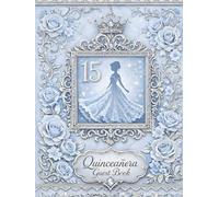 Quinceanera Guest Book Light Blue: A Keepsake from Friends and Family: Messages, Memories, and Photos to Remember Your Celebration