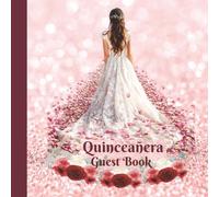 Quinceañera Guest Book Mis Quince Años: Elegant Princess Sign-In Pink Keepsake Gift for Sweet 15 Birthday Party Guestbook Libro de visitas de cumpleaños 8.5 x 8.5 inches
