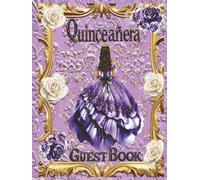 Quinceañera Guest Book Mis Quince Años: Elegant Purple and Gold Princess Sign-In Keepsake Gift for Sweet 15 Birthday. Libro de visitas de cumpleaños 8.5 x 11 inches