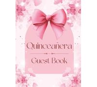 Quinceañera Guest Book: Pretty Pink Floral Bow Mis Quince Años Keepsake Journal for Guests, Family, & Friends to Sign-In, Record Advice, Messages, ... at Girl's Sweet 15 Birthday Party Celebration