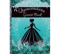 Quinceañera Guest Book: Teal, Black & Silver Edition: A Beautiful Sweet 15 Memory & Signature Keepsake with Elegant Floral Accents | Hardcover 8.25x11 in |