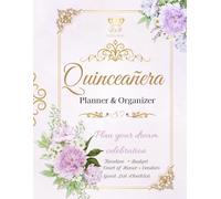 Quinceañera Planner & Organizer: The Ultimate Quince Planning Book with Budget Trackers, Guest Lists, Vendor Contacts, Timelines, Checklists, Court of Honor Planning, and Memory Pages