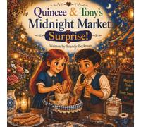 Quincee & Tony's Midnight Market Surprise!: Churros & Tamales (Quincee & Tony's Sweet Adventure Book 1)