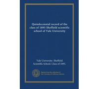 Quindecennial record of the class of 1895 Sheffield scientific school of Yale University