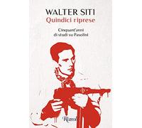 Quindici riprese. Cinquant'anni di studi su Pasolini (Scala italiani)
