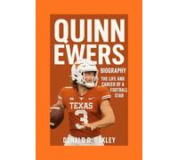 QUINN EWERS: BIOGRAPHY: THE LIFE AND CAREER OF A FOOTBALL STAR