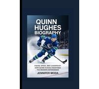 QUINN HUGHES BIOGRAPHY: Vision, Speed, and Leadership- How Quinn Hughes Redefined the Modern Defenseman