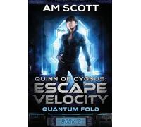 Quinn of Cygnus: Escape Velocity: 2 (Quantum Fold)