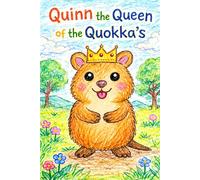 Quinn the Queen of the Quokka's: A Story About the Letter Q (Little Letters, Big Adventures)