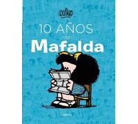 Quino 10 años con Mafalda / 10 years with Mafalda (Tapa dura) Mafalda