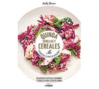 Quinoa, semillas y cereales: 68 recetas llenas de vitalidad (Come Verde)
