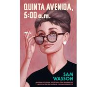 Quinta Avenida, 5:00 AM: Audrey Hepburn, Desayuno con diamantes y la creación de un mito cinematográfico: 31 (Es Pop Ensayo)