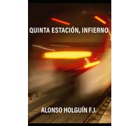 QUINTA ESTACIÓN, INFIERNO