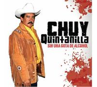 Quintanilla, Chuy - Sin Una Gota Del Alcohol