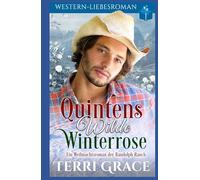 Quintens wilde Winterrose: Ein Western-Liebsroman der Randolph Ranch (Die Randolph Ranch Saga)