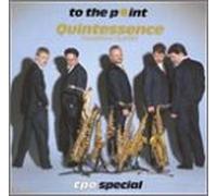 Quintessence Saxophone Quintet - to The Point