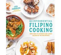 Quintessential Filipino Cooking: 75 Authentic and Classic Recipes of the Philippines