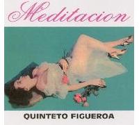 Quinteto Figueroa - Meditacion