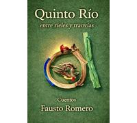 Quinto Río: Entre rieles y tranvías