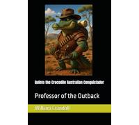 Quinto the Crocodile Australian Conquistador: Professor of the Outback