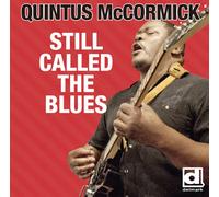 Quintus Mccormick - Still Called the Blues