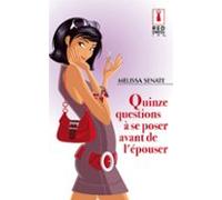 Quinze Questions À Se Poser Avant De Lépouser (ebook)