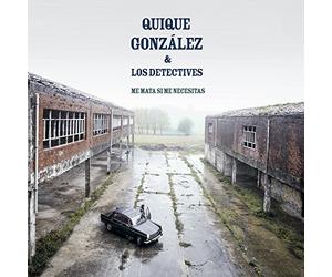 Quique Gonzalez - Me Matas Si Me Necesitas