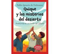 Quique y los misterios del desierto. Aventuras en un rincón del Sáhara (Literatura infantil 9-12)
