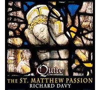 Quire Cleveland - The St Matthew Passion by Richard Davy