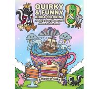 Quirky and Funny Kinda Coloring Bold and Easy Coloring Book for Adults and Teens: Playful Humor Designs for Stress Free Fun: Simple Coloring Pages ... Light Humor, and Relaxing Creative Joy