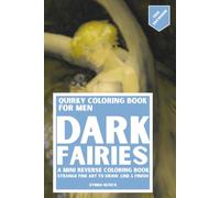Quirky Coloring Book for Men: Dark Fairies: A Mini Reverse Coloring Book of Strange Fairy Art to Draw, Line, and Finish