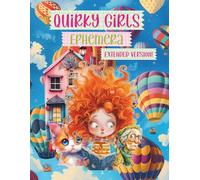 Quirky Girls Ephemera EXTENDED VERSION: 108 Pages with the 25 Backgrounds Duplicated at End of Book in Single-Sided Format for Scrapbooking, Junk ... Girls Regular Version and Extended Version)