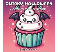 Quirky Halloween Coloring Book: 40 Whimsical, Spooky, and Creepy-Cute Halloween Elements Coloring Pages Featuring Ghosts, Witches, Skeletons, ... (Spooky & Sweet: A Halloween Collection)