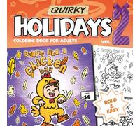 Quirky Holidays Coloring Book for Adults | Volume 2 | 48 Funny, Weird & Unique Holiday Designs in Bold, Easy-to-Color Style for Stress Relief and Fun