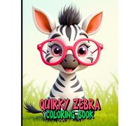 Quirky Zebra Coloring Book
